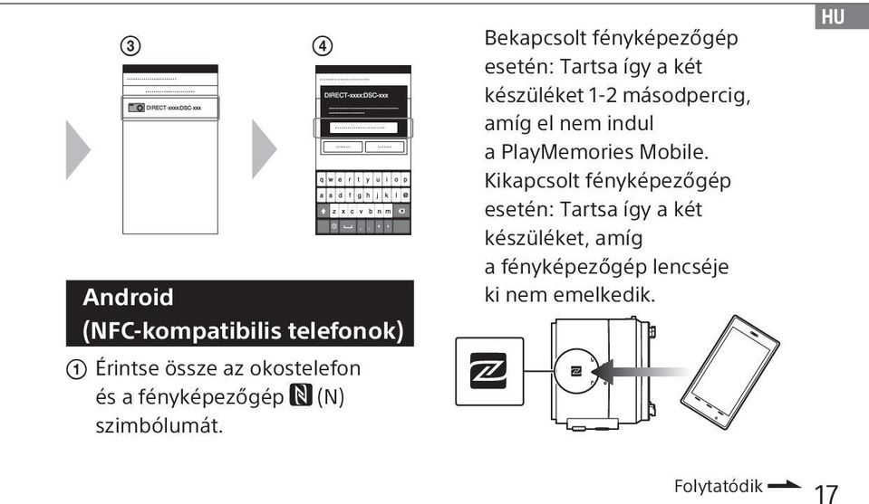 Kikapcsolt fényképezőgép esetén: Tartsa így a két készüléket, amíg a fényképezőgép