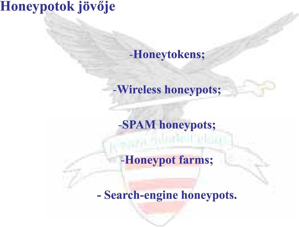 honeypots; -SPAM honeypots;