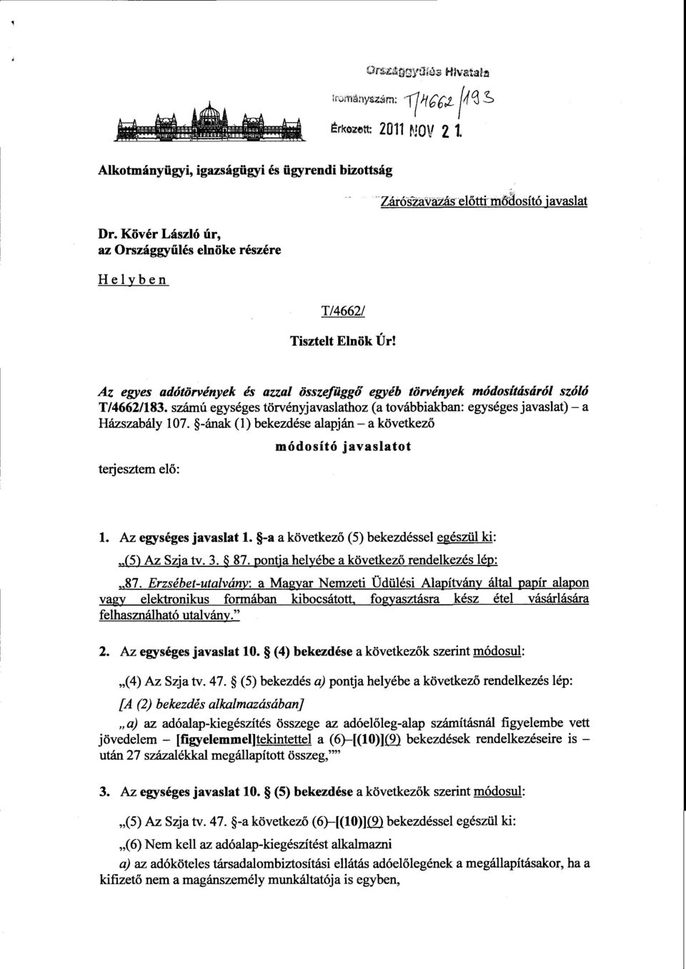 Zárószavazás előtti módosító javaslat Az egyes adótörvények és azzal összefüggő egyéb törvények módosításáról szóló T/4662/183.