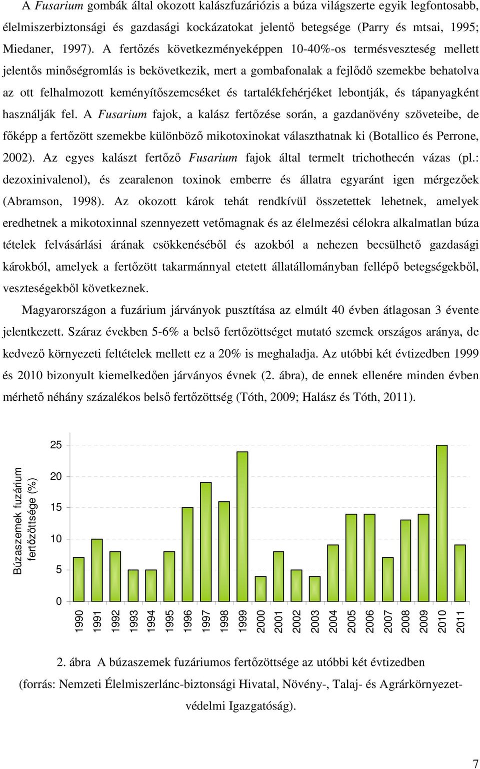 tartalékfehérjéket lebontják, és tápanyagként használják fel.