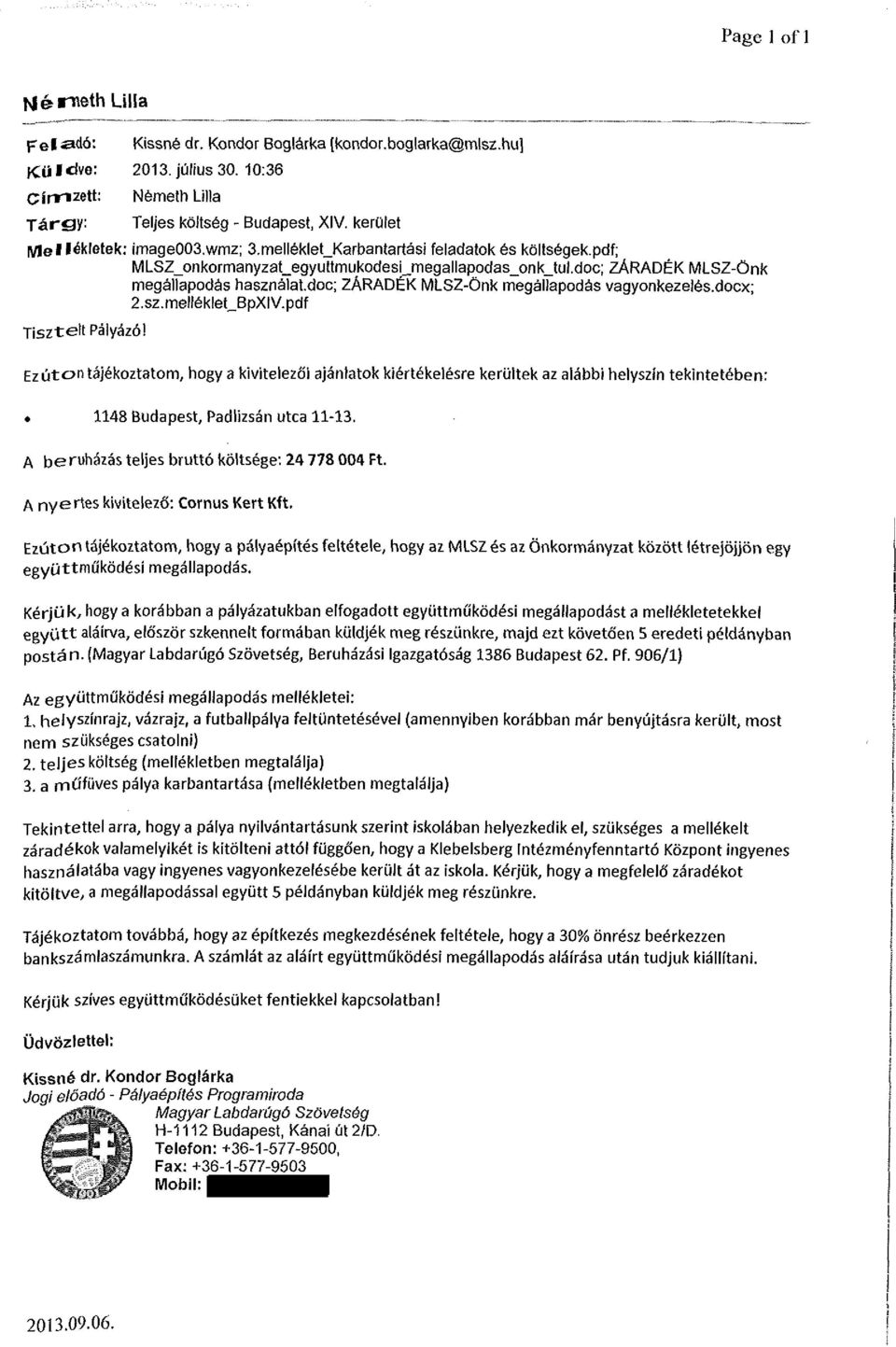 doc; ZÁRADÉK MLSZ-Önk megállapodás vagyonkezelés.docx; 2.sz.mellekletBpXIV.pdf Tisztelt Pályázó!