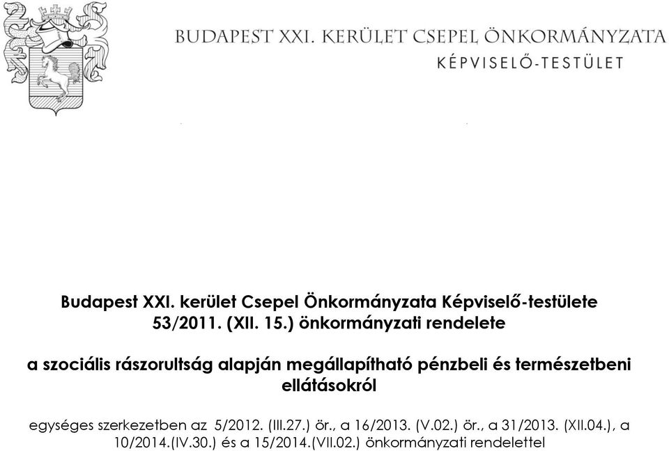 természetbeni ellátásokról egységes szerkezetben az 5/2012. (III.27.) ör., a 16/2013. (V.