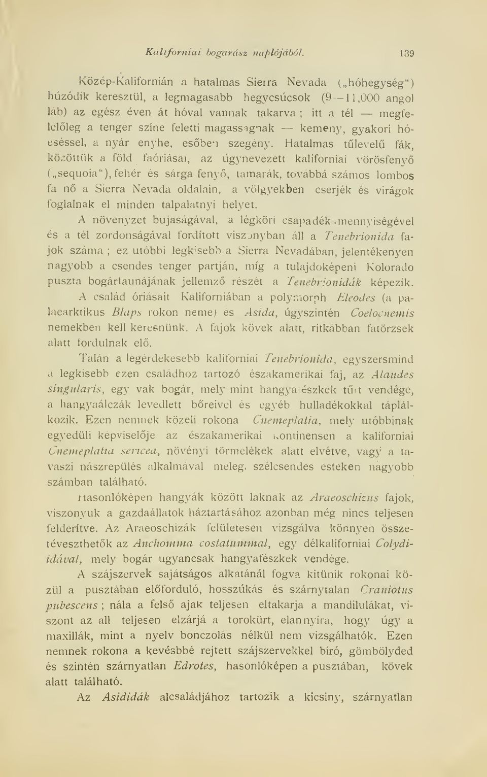 színe feletti magasságnak kemény, gyakori hóeséssel, a nyár enyhe, esben szegény.