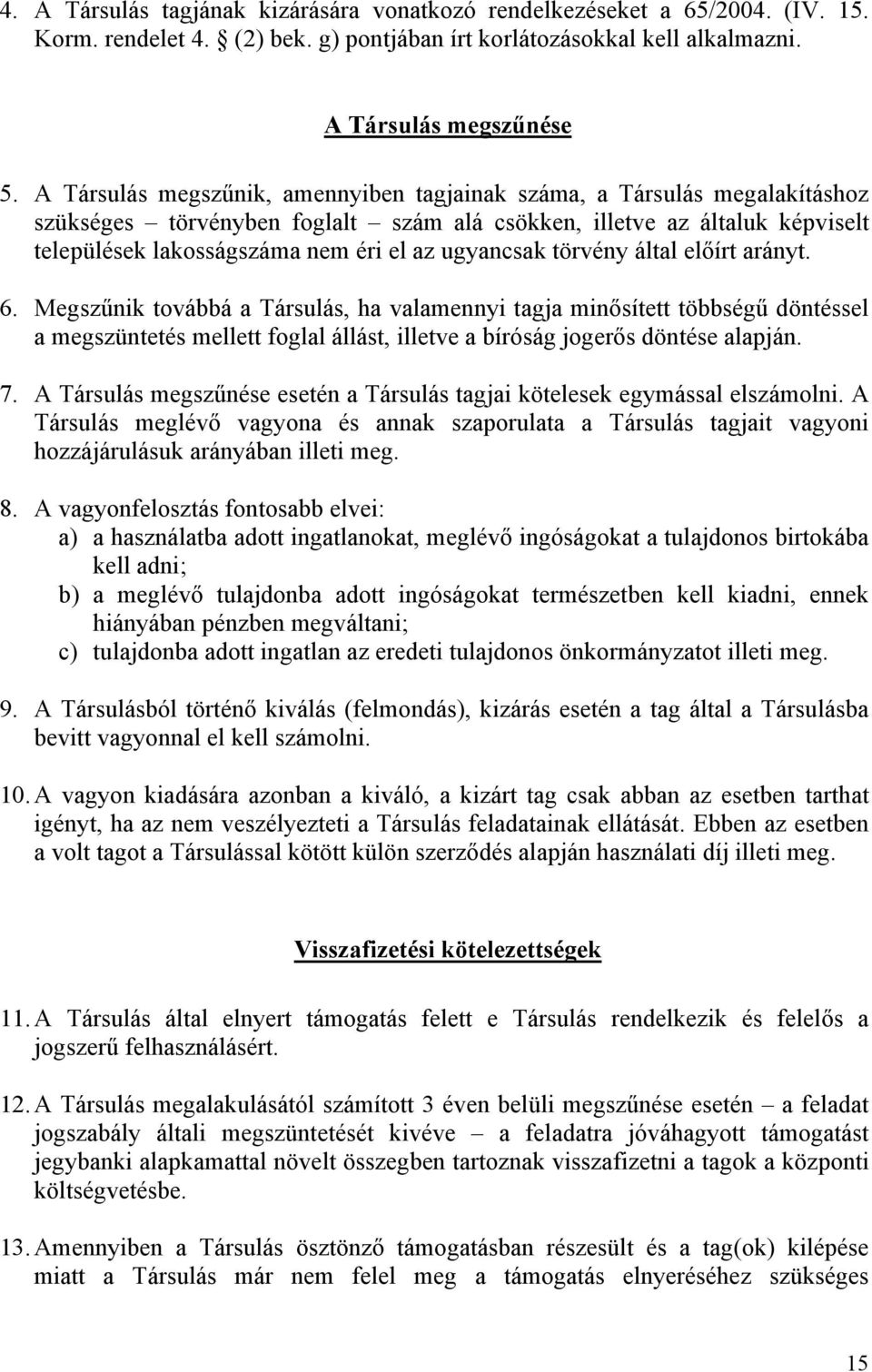 ugyancsak törvény által előírt arányt. 6.