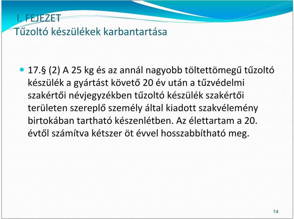 a tűzvédelmi szakértői névjegyzékben tűzoltó készülék szakértői területen szereplő személy