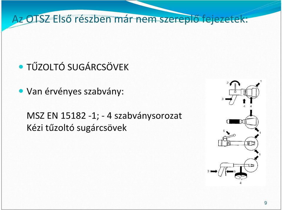 érvényes szabvány: MSZ EN 15182 1; 4