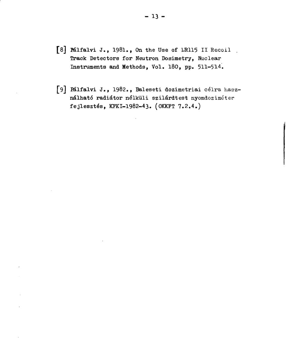 Nuclear Instruments and Methods, Vol. 180, pp. 511-514. 9J Mlfalvi J.