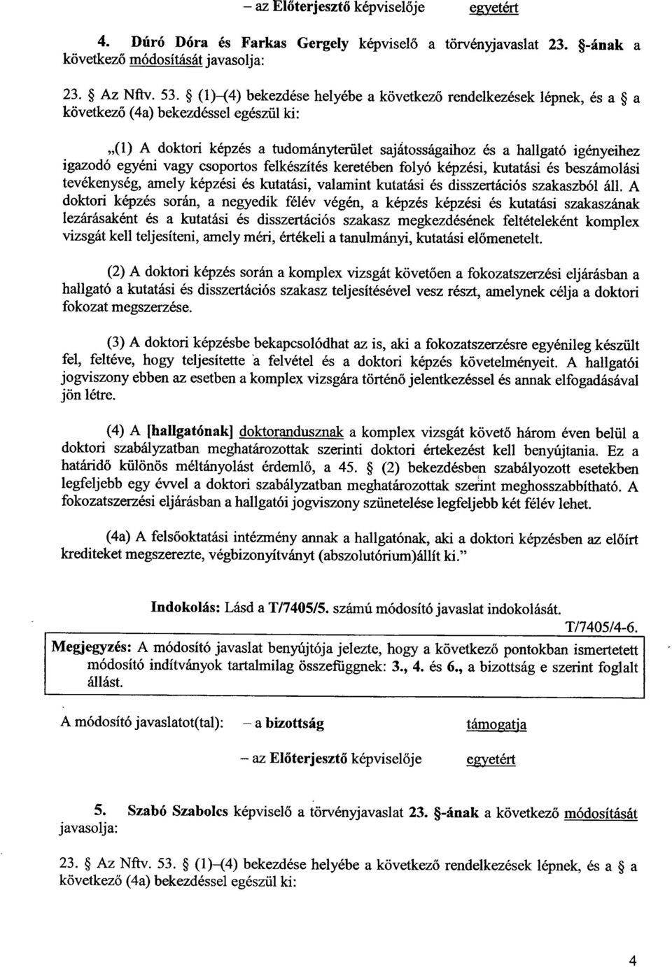 egyéni vagy csoportos felkészítés keretében folyó képzési, kutatási és beszámolás i tevékenység, amely képzési és kutatási, valamint kutatási és disszertációs szakaszból áll.