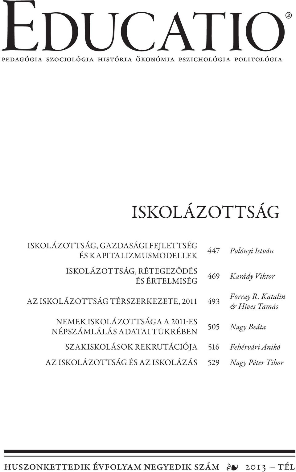 2011 493 Nemek iskolázottsága a 2011-es népszámlálás adatai tükrében Forray R.