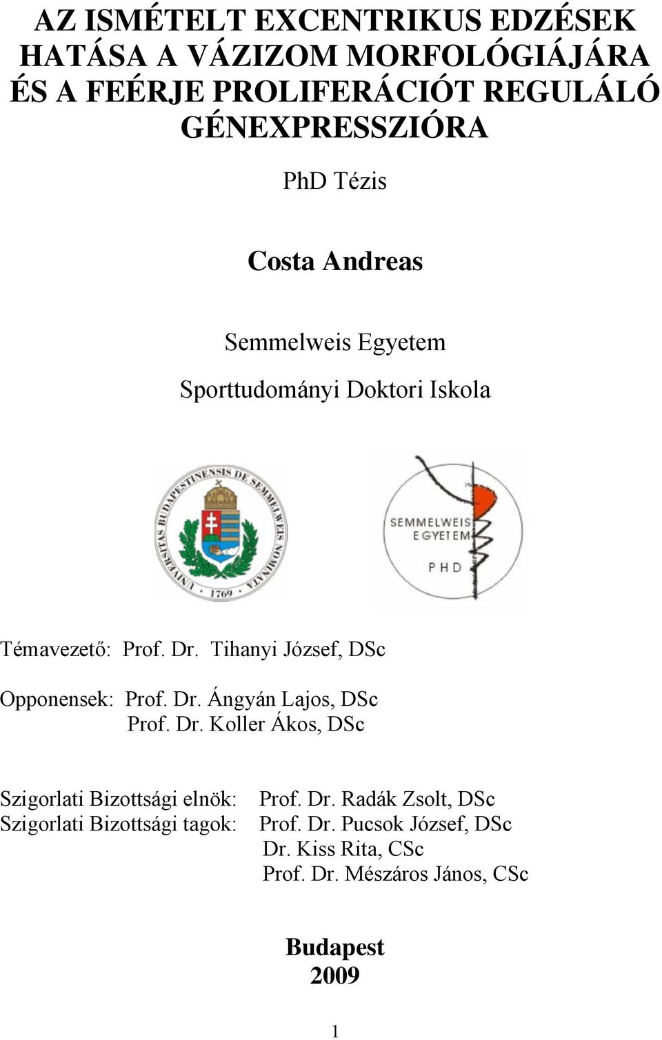 Tihanyi József, DSc Opponensek: Prof. Dr.