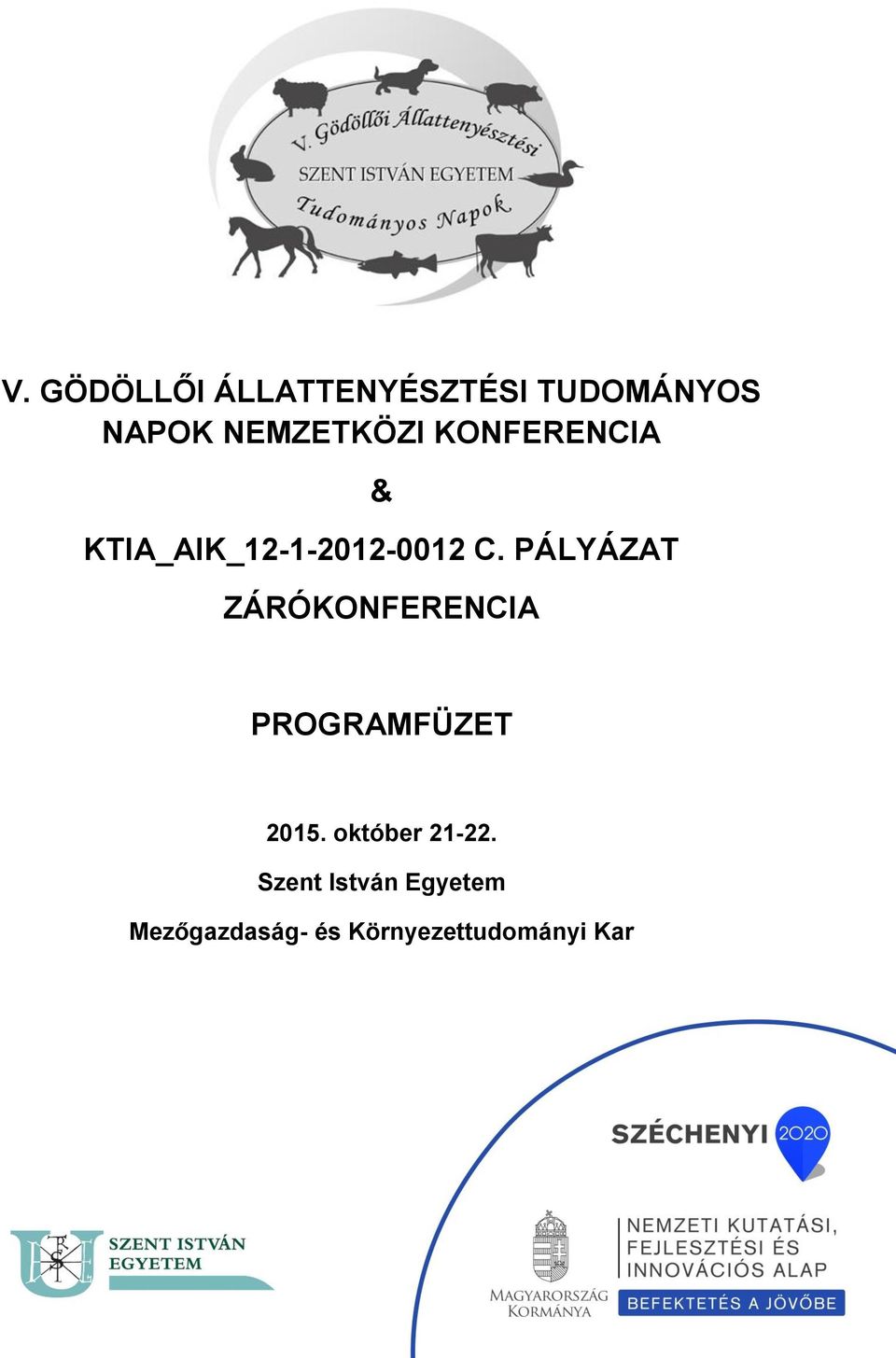 PÁLYÁZAT ZÁRÓKONFERENCIA PROGRAMFÜZET 2015.