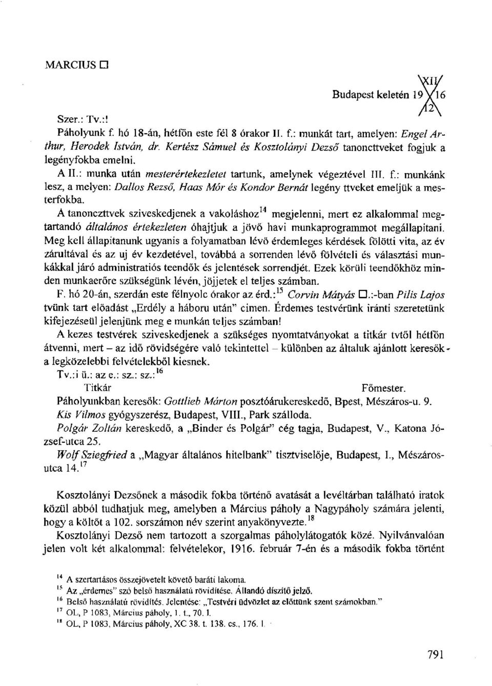 f: munkánk lesz, a melyen: Dallos Rezső, Haas Mór és Kondor Bernát legény ttveket emeljük a mesterfokba.