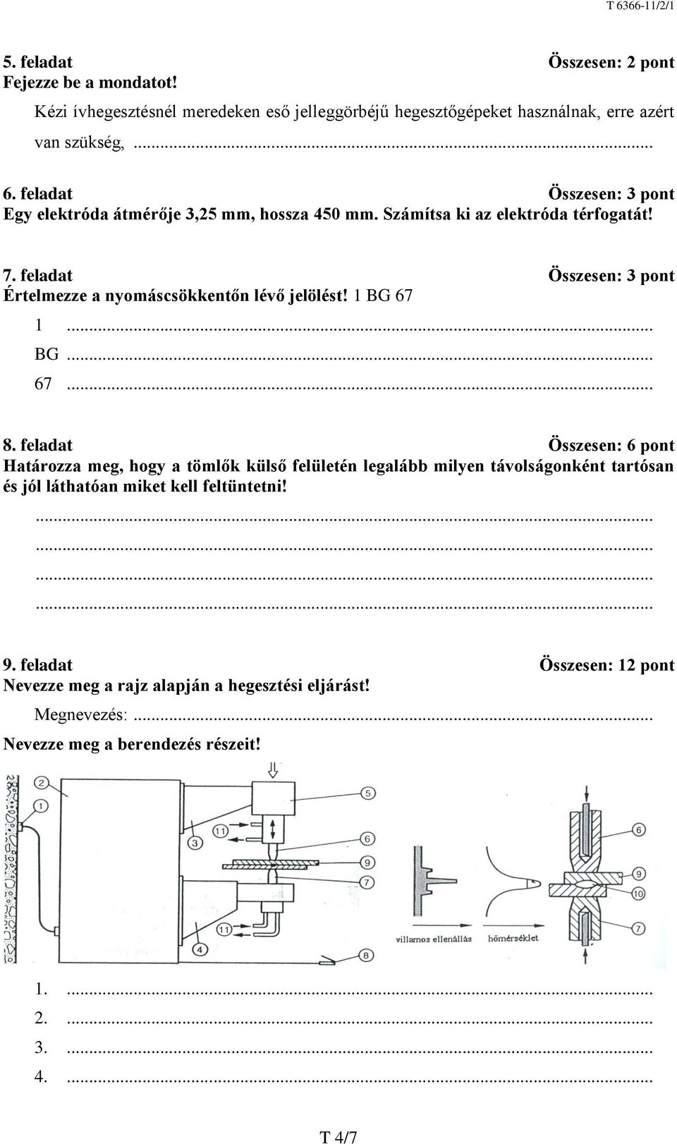 feladat Összesen: 3 pont Értelmezze a nyomáscsökkentőn lévő jelölést! 1 BG 67 1... BG... 67... 8.