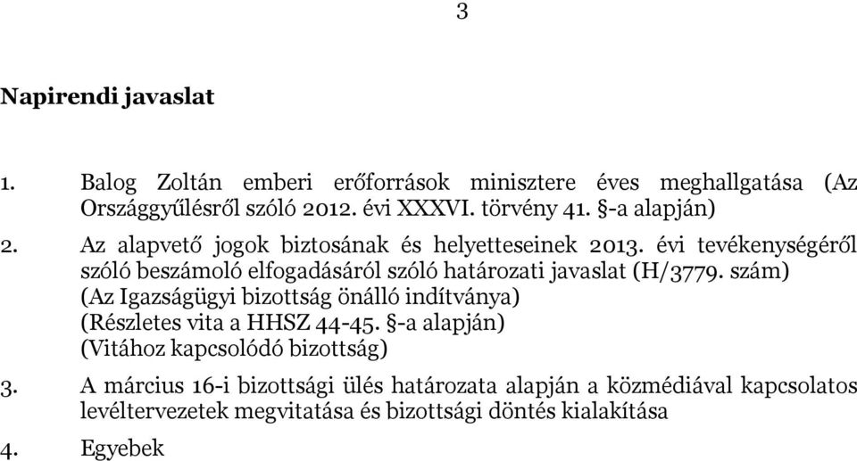 évi tevékenységéről szóló beszámoló elfogadásáról szóló határozati javaslat (H/3779.