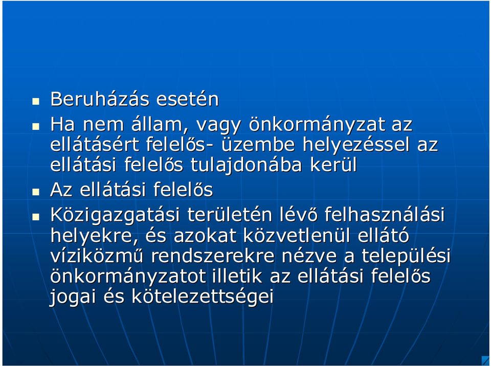 felhasználási si helyekre, éss azokat közvetlenk zvetlenüll ellátó víziközmű rendszerekre nézven