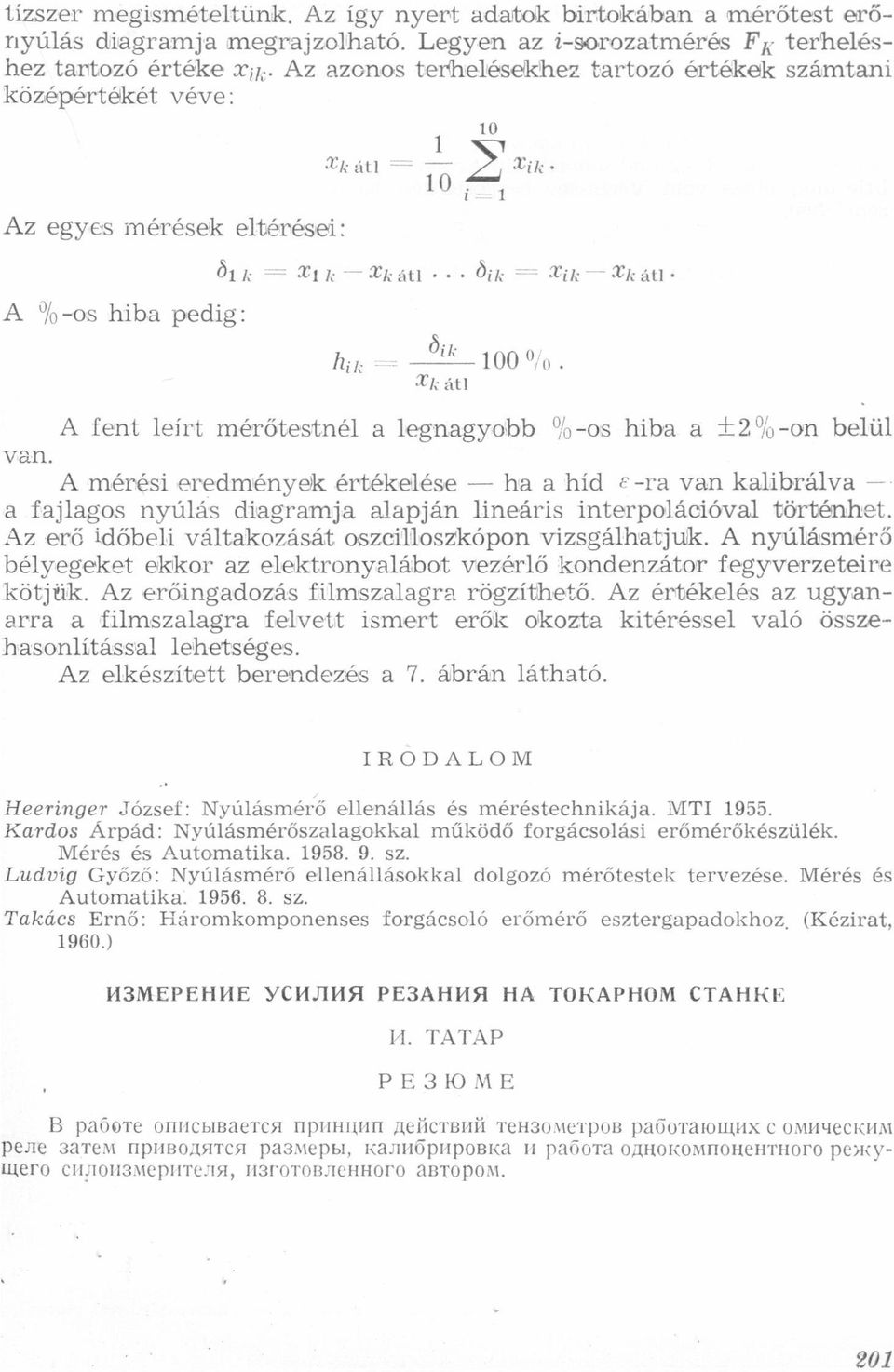 0/0 -os hib izü/b -on belül A mérési eredmények értékelése - híd s-r vn klibrálv v- fjlgos nyúlás digrmj lpján lineáris interpolációvl történhet Az erő időbeli váltkozását oszcilloszkópon