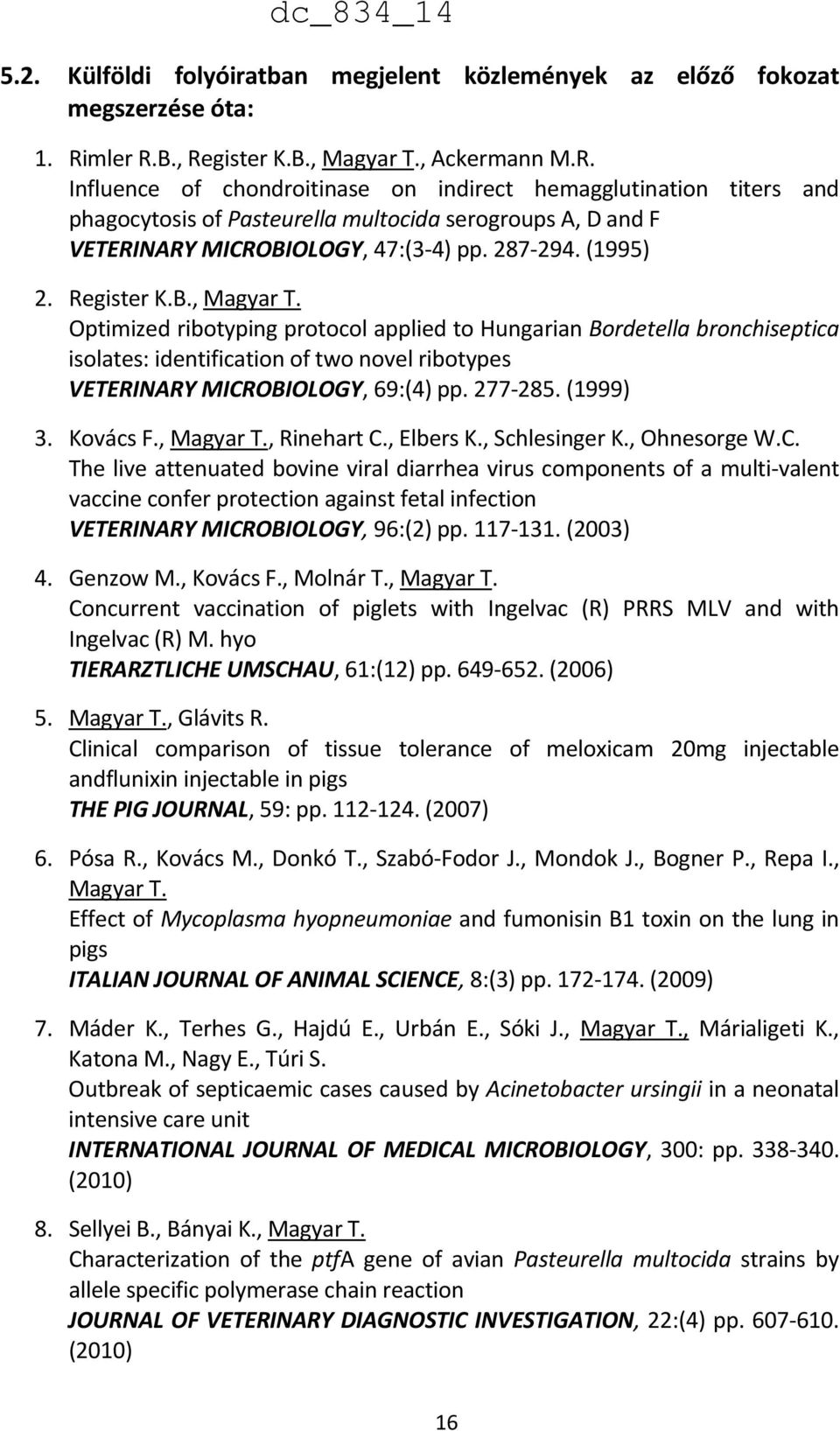 287-294. (1995) 2. Register K.B., Magyar T.