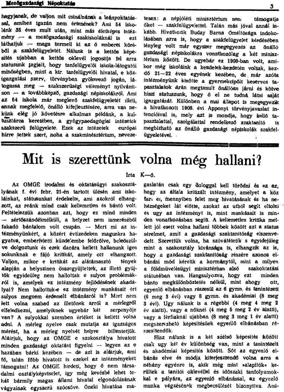 tanfeügyeői hivata, e közigazgatási ~zerv, törvényben györerezö jogán, átogassa meg - szakszerüségi vé:eményt nyivánit son.- a továbbképző, gazdasági népskoákró.