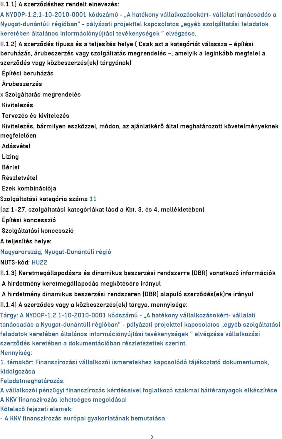 információnyújtási tevékenységek elvégzése. II.1.