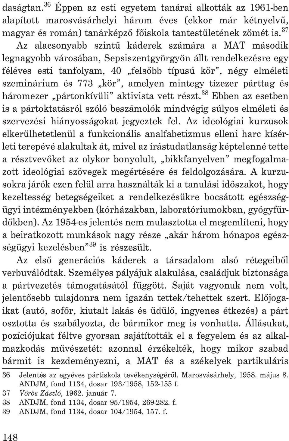 kör, amelyen mintegy tízezer párttag és háromezer pártonkívüli aktivista vett részt.