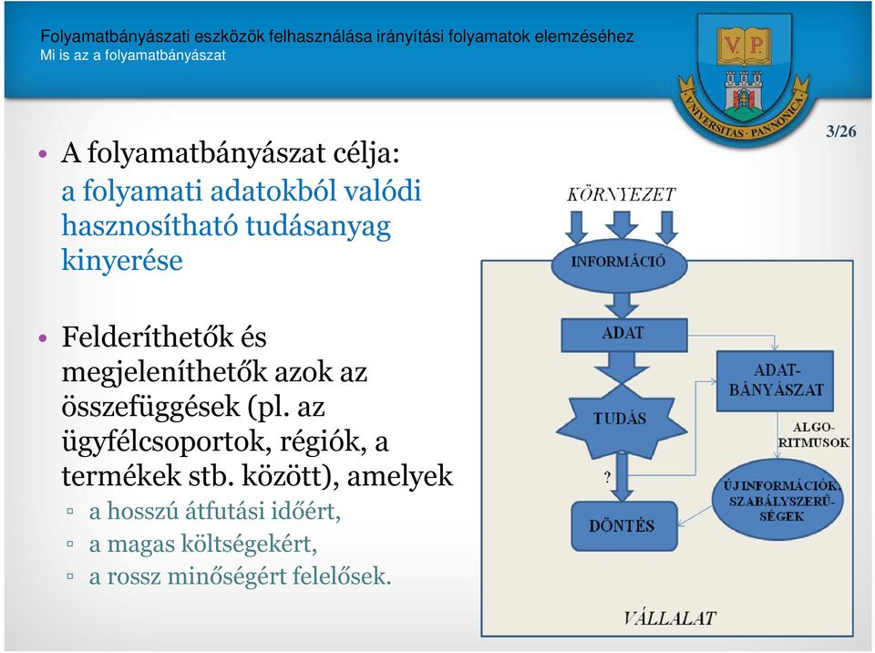 megjeleníthetők azok az összefüggések (pl.