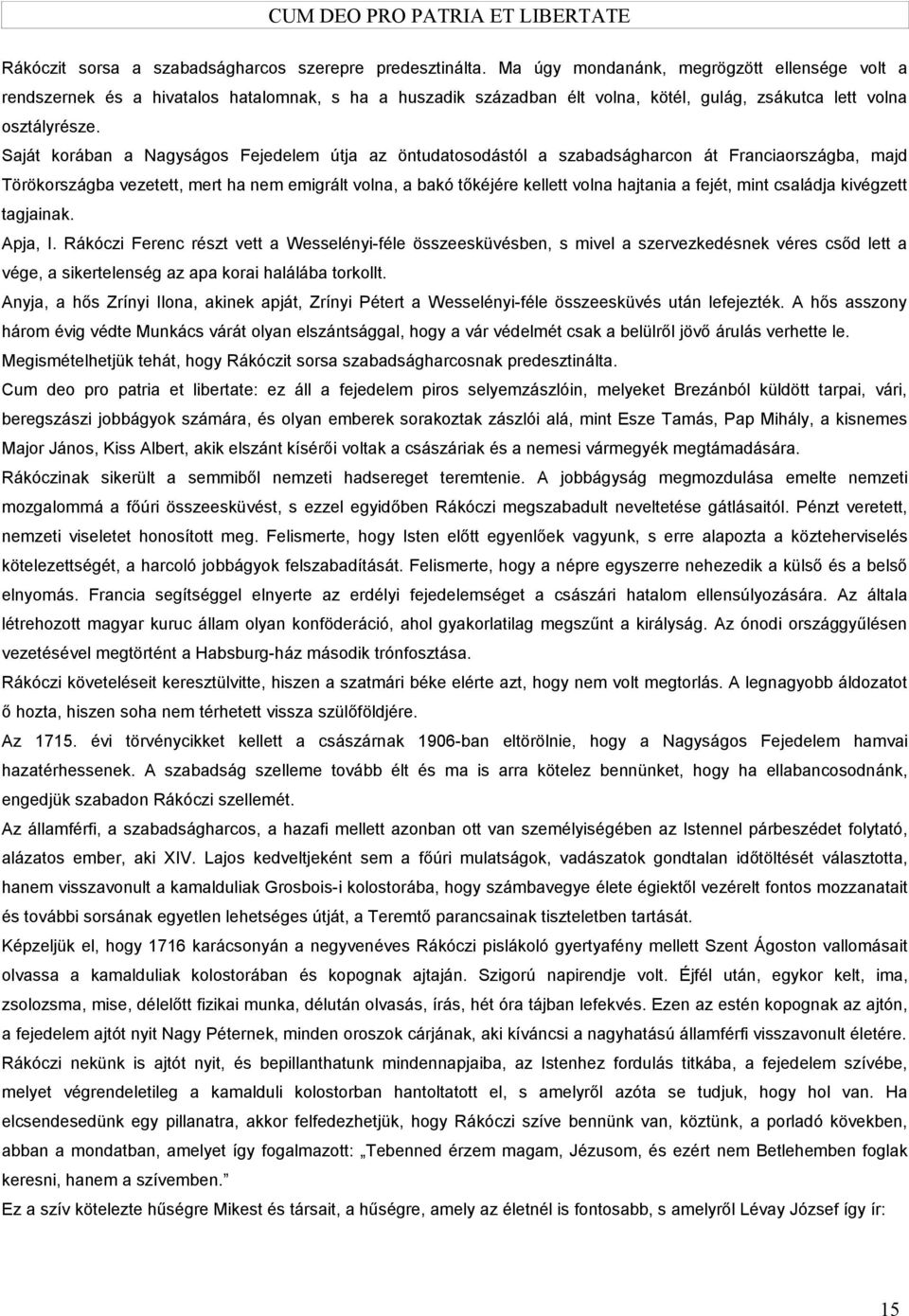 Róc ü mmbő m h m. A jbb mmu m m mmm főú öüv, őb Róc mbu v ó. P v, m v hí m. Fm, h I ő ő vu, öhv ö, hcó jbb fbí. Fm, h h üő bő m. Fc í fjm c hm ú. A h m uuc m föcó, h mű. A ó ű vv mö Hbbu-h m óf.