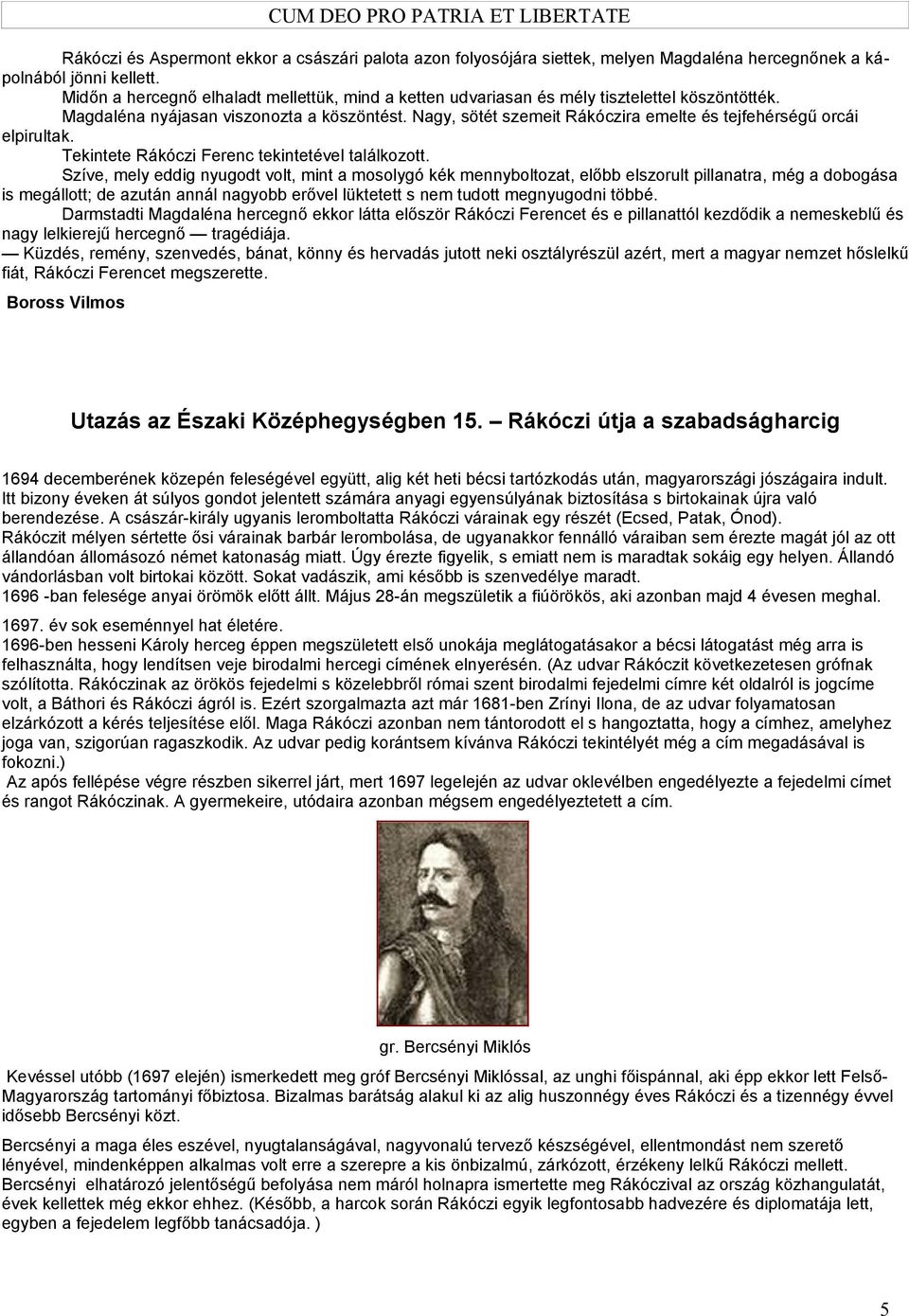 Róc m ő v bb mb, u fó vb m m jó ó mó m m. Ú f, m m m h. Áó vb v b öö. S v, m őbb v m. 1696 -b f öömö ő. Mju 28- mü fúööö, b mj 4 v mh. 1697. v m h. 1696-b h K hc mü ő uj m bc m fh, h í vj bm hc cím.