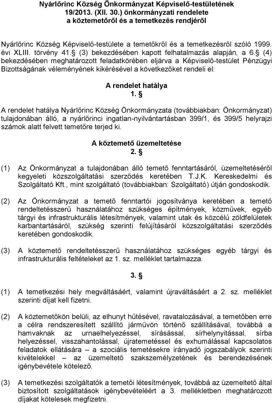 (3) bekezdésében kapott felhatalmazás alapján, a 6.