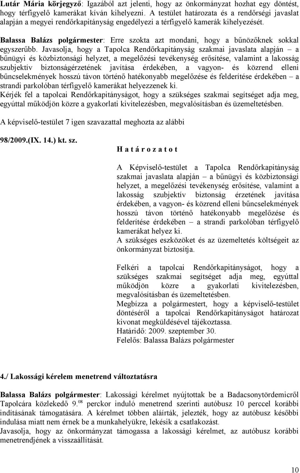 Balassa Balázs polgármester: Erre szokta azt mondani, hogy a bűnözőknek sokkal egyszerűbb.