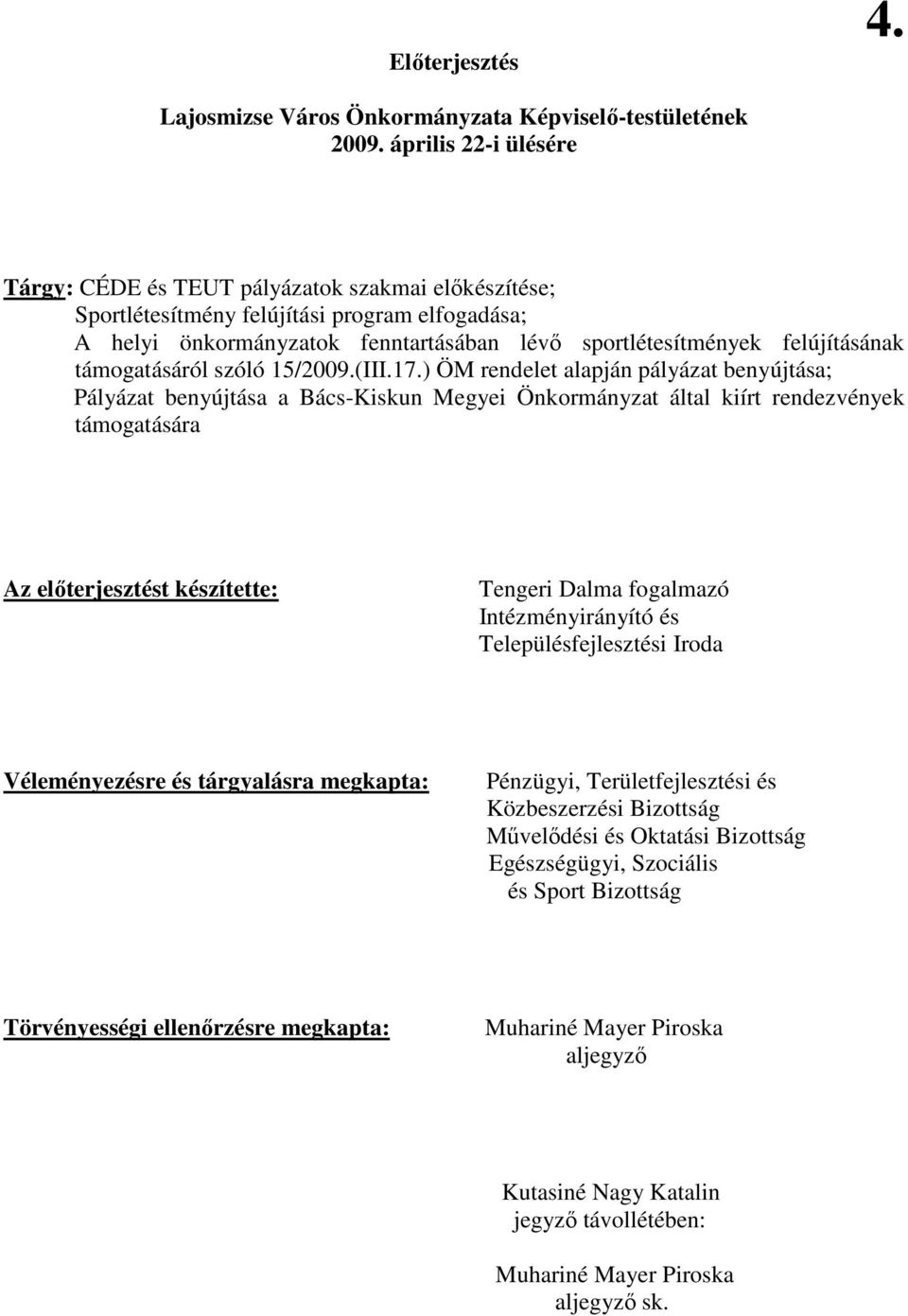 támogatásáról szóló 15/2009.(III.17.