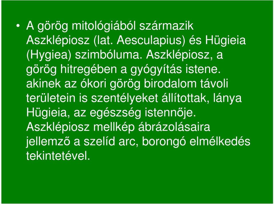 Aszklépiosz, a görög hitregében a gyógyítás istene.