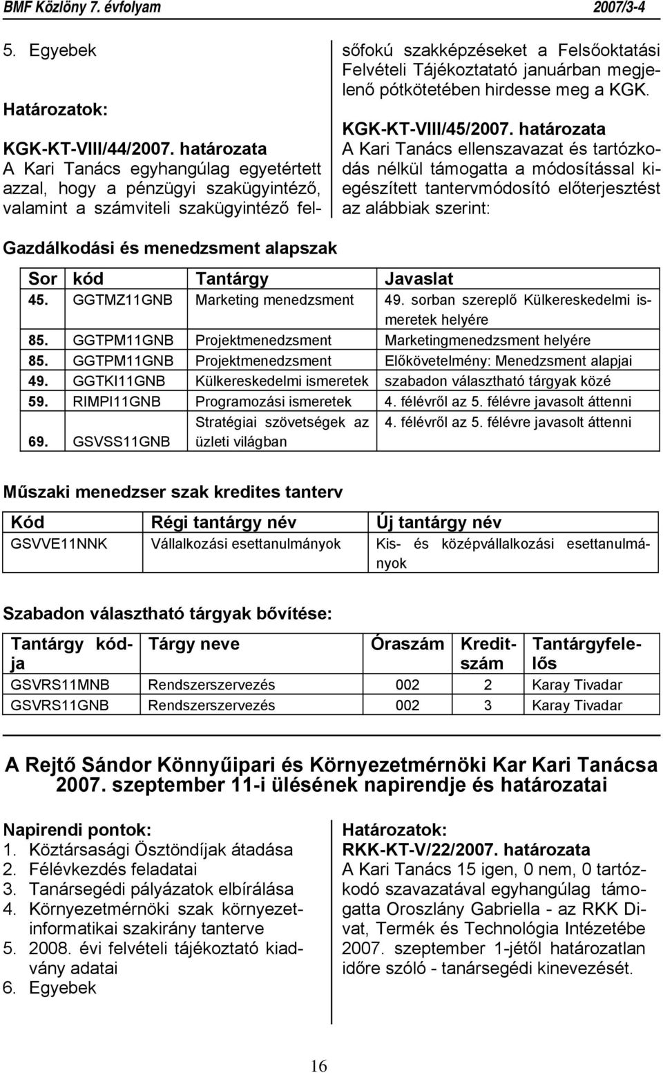 megjelenő pótkötetében hirdesse meg a KGK. KGK-KT-VIII/45/2007.