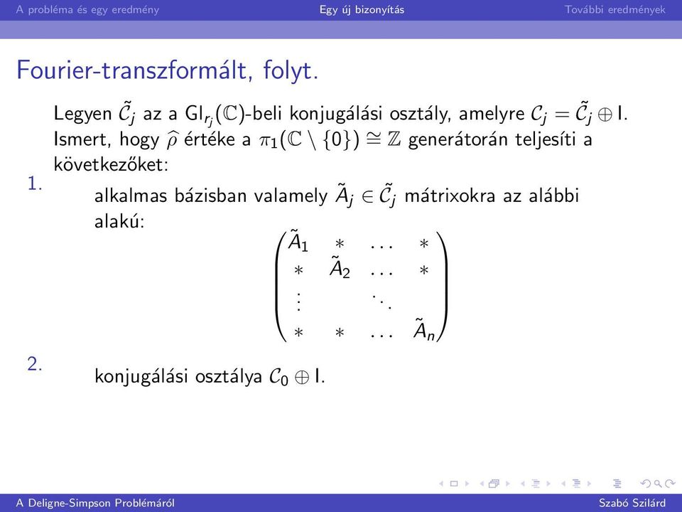 Ismert, hogy ρ értéke a π 1 (C \ {0}) = Z generátorán teljesíti a