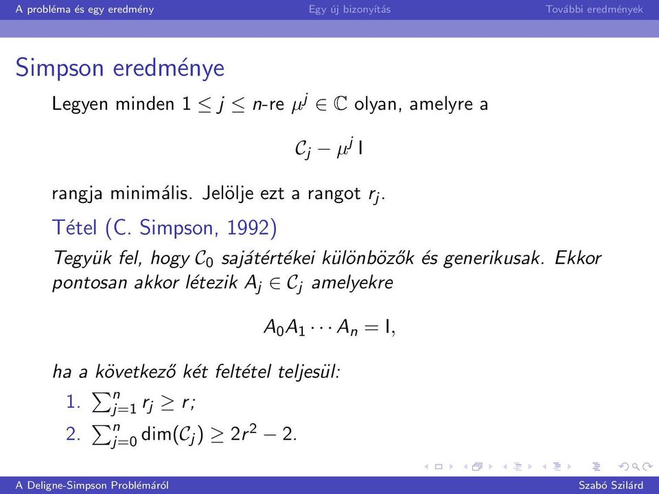 Simpson, 1992) Tegyük fel, hogy C 0 sajátértékei különbözők és generikusak.