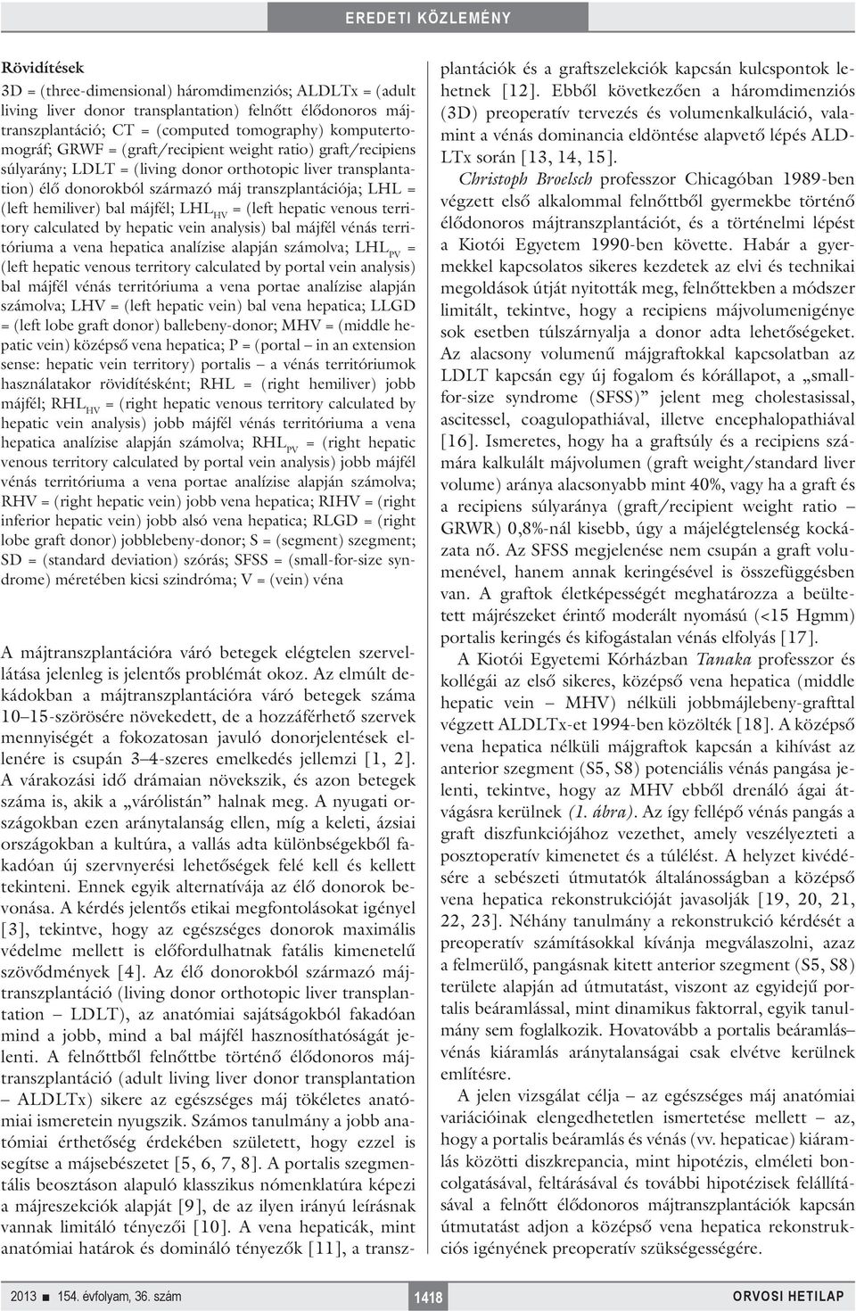 HV = (left hepatic venous territory calculated by hepatic vein analysis) bal májfél vénás territóriuma a vena hepatica analízise alapján számolva; LHL PV = (left hepatic venous territory calculated