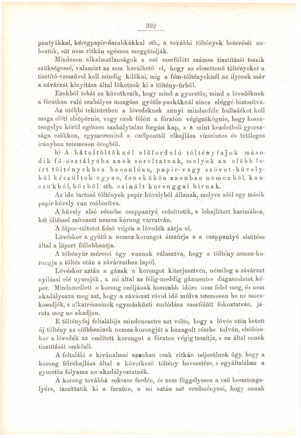 fém-töltényeknél az ilyenek már a závárzat kinyitása által löketnek ki a töltény-ürből.