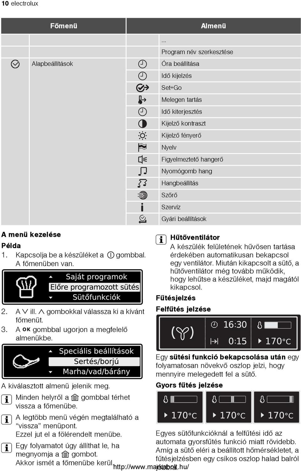 ... Program név szerkesztése Óra beállítása Idõ kijelzés Set+Go Melegen tartás Idõ kiterjesztés Kijelzõ kontraszt Kijelzõ fényerõ Nyelv Figyelmeztetõ hangerõ Nyomógomb hang Hangbeállítás Szõrõ