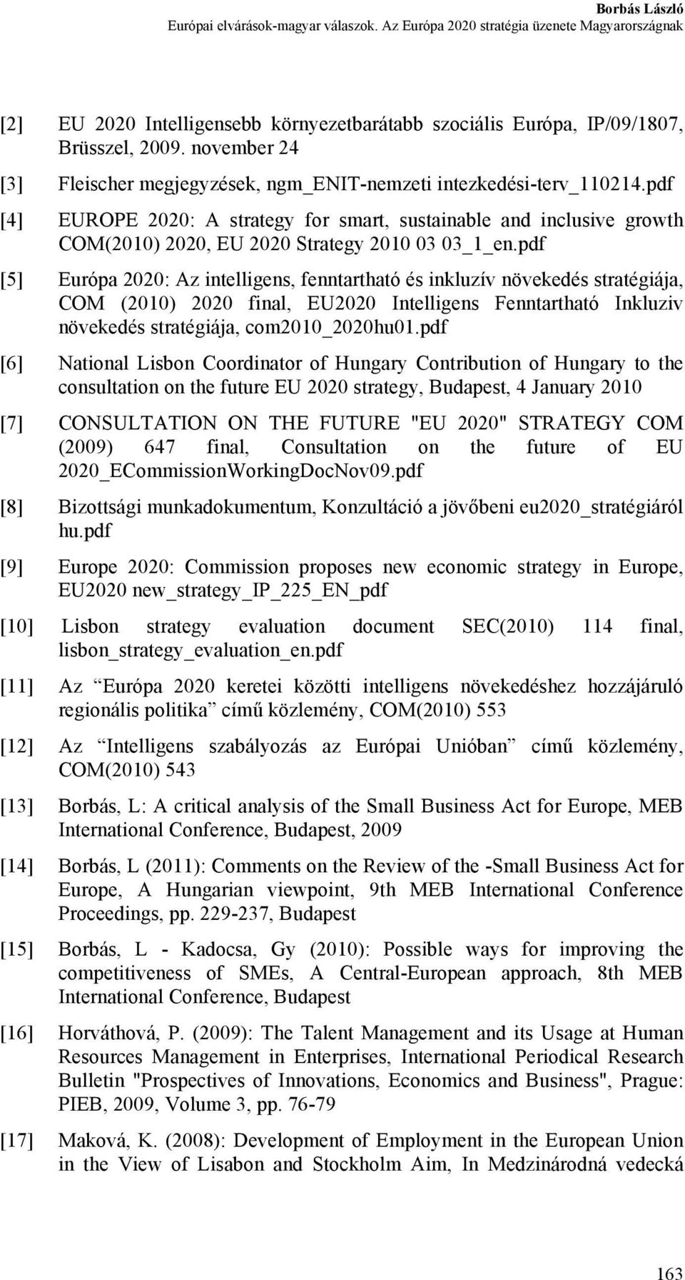 pdf [4] EUROPE 2020: A strategy for smart, sustainable and inclusive growth COM(2010) 2020, EU 2020 Strategy 2010 03 03_1_en.