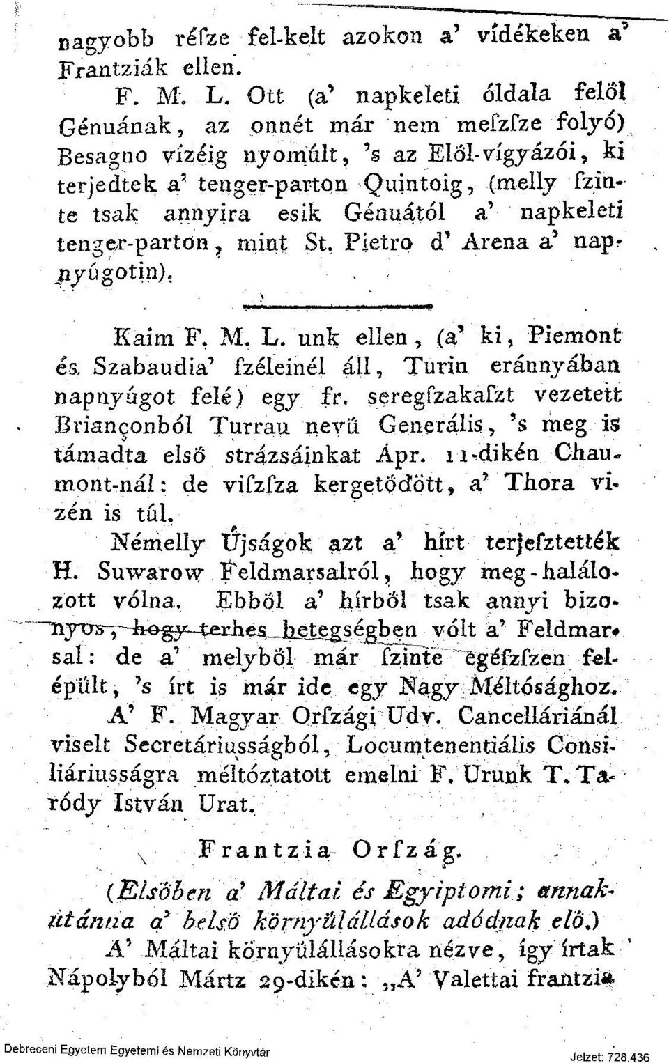 a' napkeleti tenger-parton, mint St, Fietro d' Aréna a v nap/ jiy úgotin). '. Kaim F. M. L. unk ellen, (a* ki, Piemont és, Szabaudia' fzéíeinél áll, Turin eránnyában napnyúgot felé) egy fr.