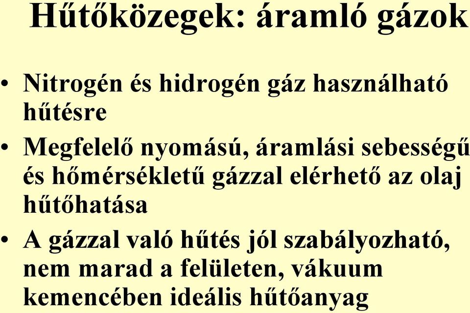 gázzal elérhető az olaj hűtőhatása A gázzal való hűtés jól