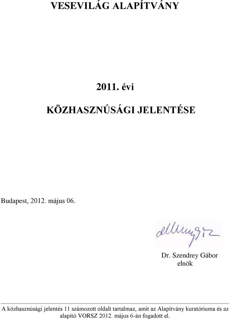 Szendrey Gábor elnök A közhasznúsági jelentés 11