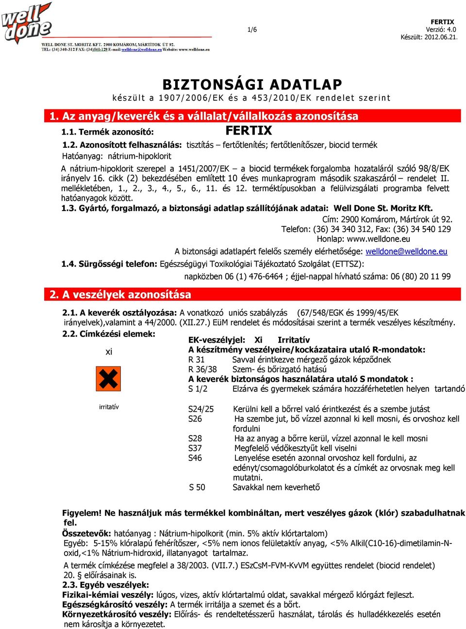 hozataláról szóló 98/8/EK irányelv 16. cikk (2) bekezdésében említett 10 éves munkaprogram második szakaszáról rendelet II. mellékletében, 1., 2., 3., 4., 5., 6., 11. és 12.