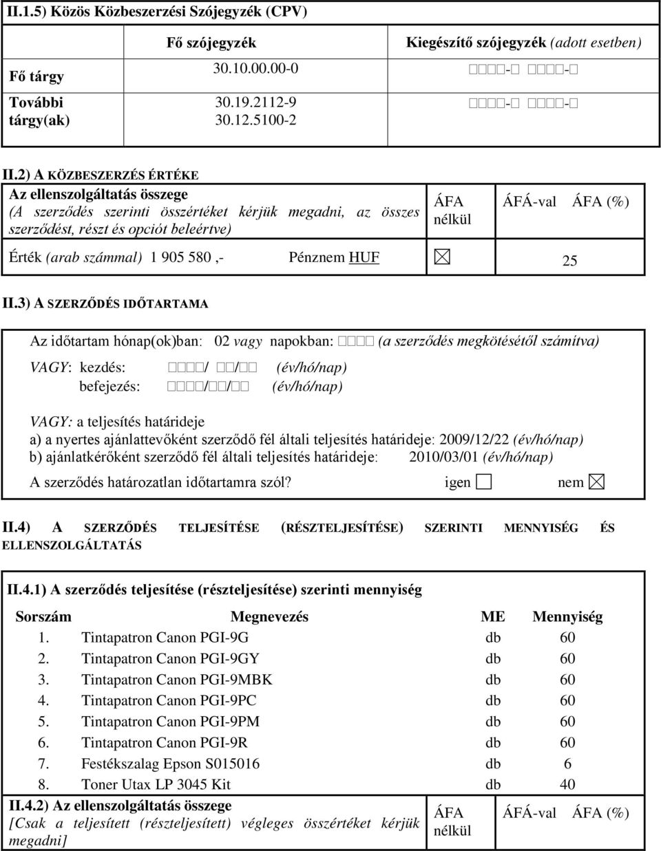 számmal) 1 905 580,- Pénznem HUF 25 II.