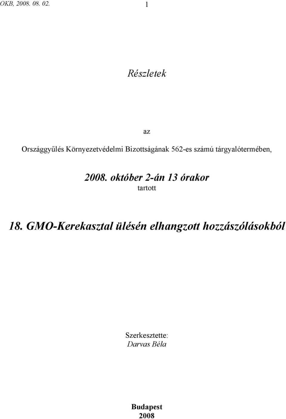 562-es számú tárgyalótermében, 2008.