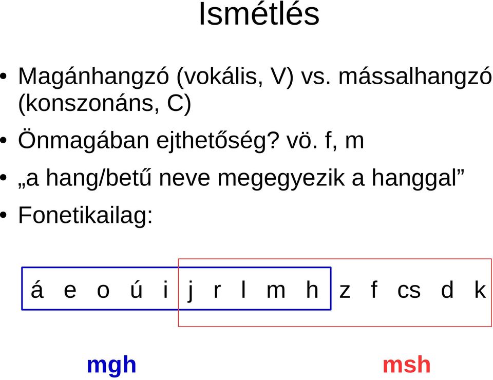 ejthetőség? vö.