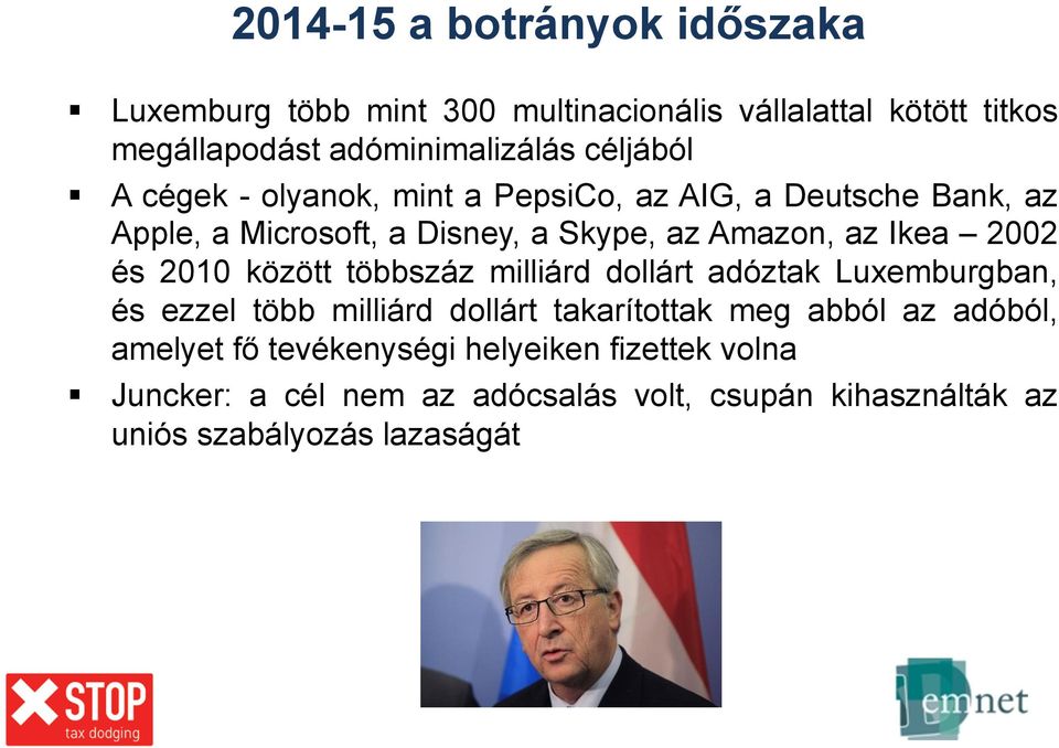 2002 és 2010 között többszáz milliárd dollárt adóztak Luxemburgban, és ezzel több milliárd dollárt takarítottak meg abból az