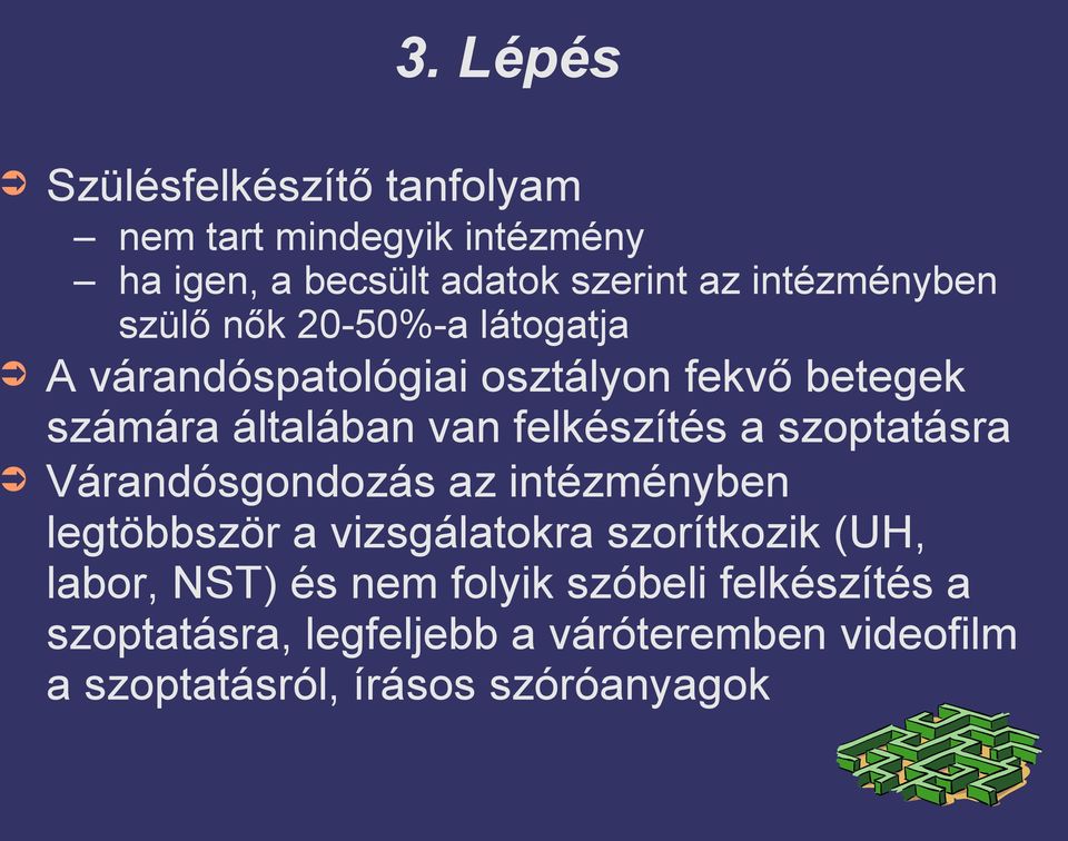 felkészítés a szoptatásra Várandósgondozás az intézményben legtöbbször a vizsgálatokra szorítkozik (UH, labor,