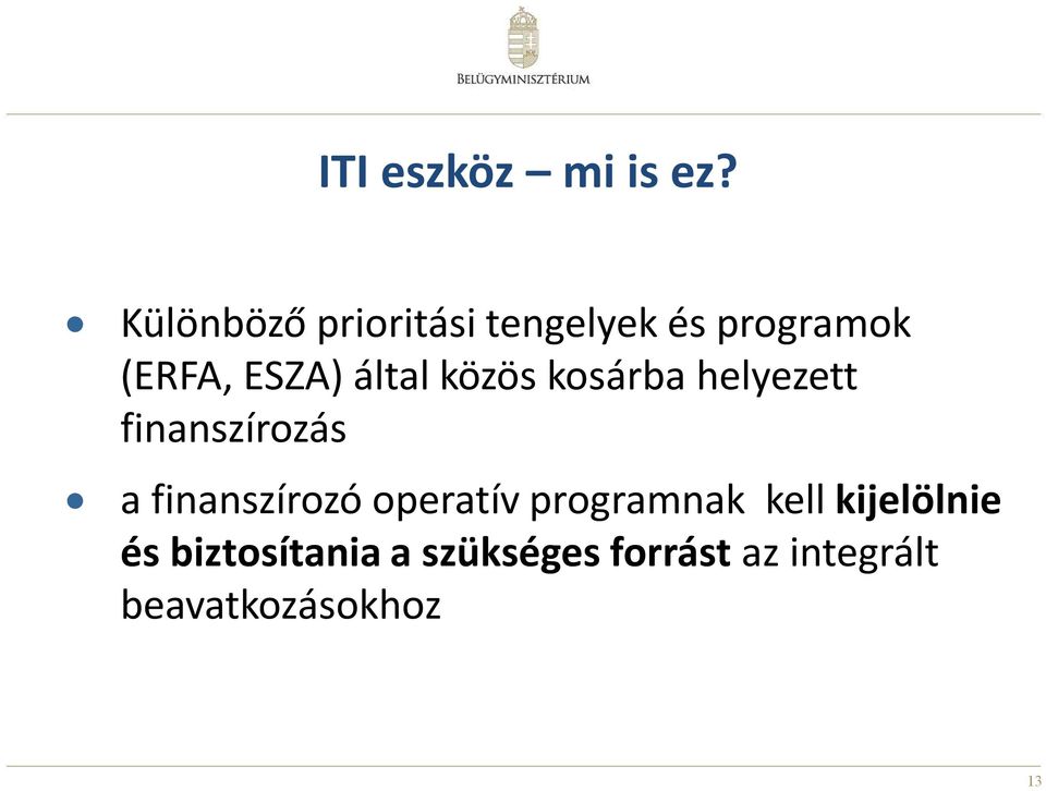 által közös kosárba helyezett finanszírozás a finanszírozó