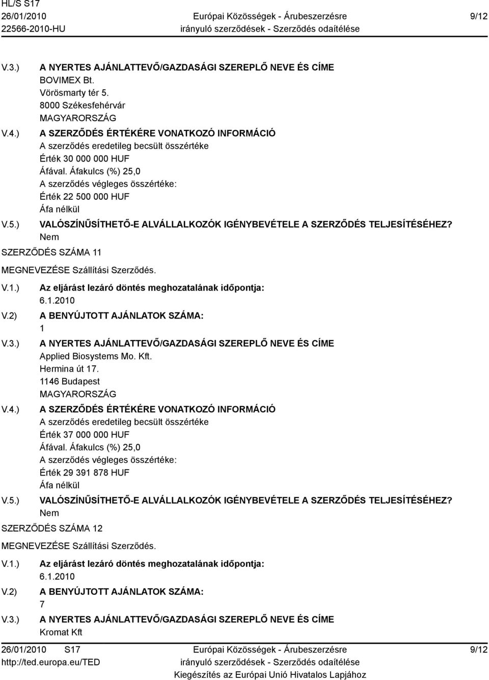 HUF SZERZŐDÉS SZÁMA Applied Biosystems Mo. Kft. Hermina út 7.