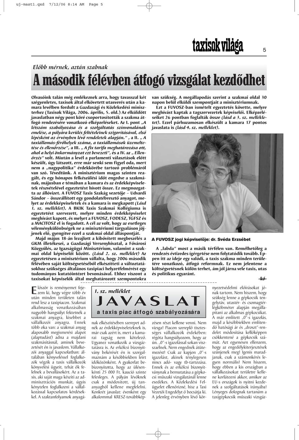 utasverés után a kamara levélben fordult a Gazdasági és Közlekedési miniszterhez (Taxisok Világa, 2006. április, 5. old.